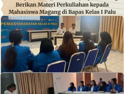 Kepala Bidang Pembimbingan Kemasyarakatan Kanwil Ditjenpas Sulteng Berikan Materi Perkuliahan kepada Mahasiswa Magang di Bapas Kelas I Palu